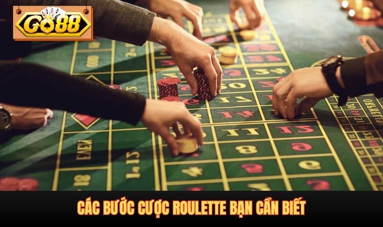 Các bước cược Roulette bạn cần biết