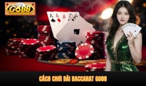 Cách chơi bài baccarat