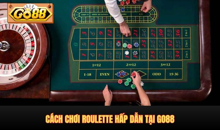 Cách chơi Roulette hấp dẫn tại Go88