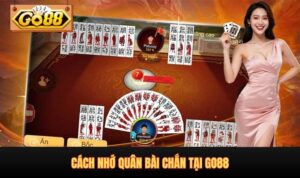 Cách nhớ quân bài chắn