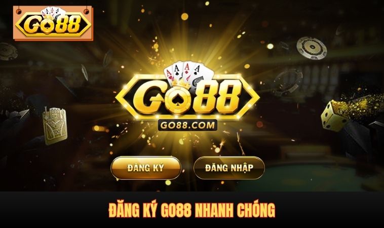 Đăng ký GO88 nhanh chóng