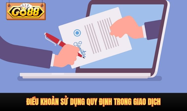 Điều khoản sử dụng quy định trong giao dịch