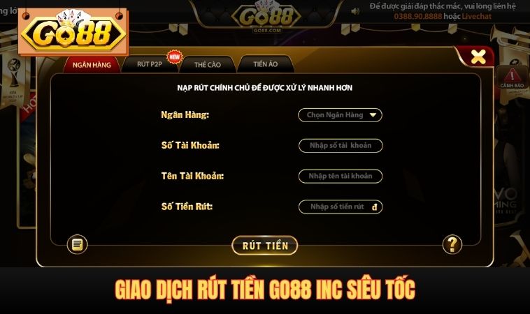 Giao dịch rút tiền GO88 INC siêu tốc