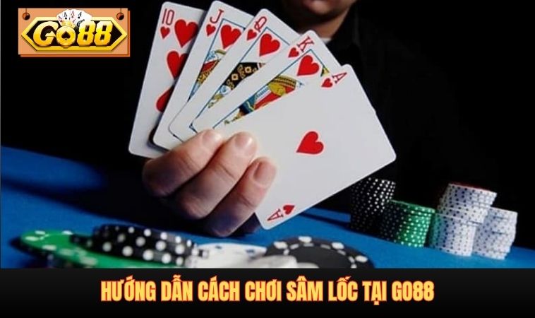 Hướng dẫn cách chơi sâm lốc tại GO88