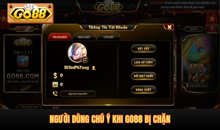 Người dùng chú ý khi Go88 bị chặn